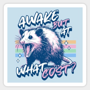 Awake but at What Cost - Always Tired Funny Opossum Lover Magnet